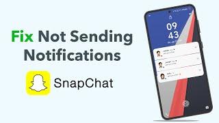 How to Fix Snapchat Not Sending Notifications on Android?