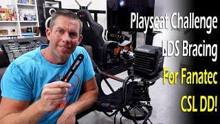 Playseat Challenge LDS Bracing For The Fanatec CSL DD!