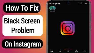 How To Fix Instagram Black Screen Problem (2022) | Fix Instagram Black Screen Problem