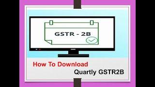 How To Download GSTR 2B Quarterly In GST Portal Telugu? How To Download GSTR 2B Quarterly ?