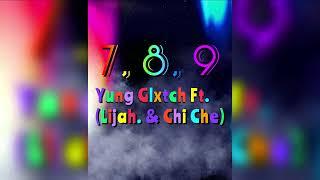 Yung Glxtch - 7, 8, 9 Ft. Lijah & Chi Che (Prod. dispatcherrr)