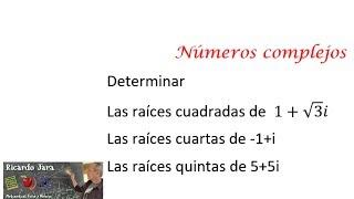 Determinacion de Raíces cuadradas, cuartas y quintas de Complejos