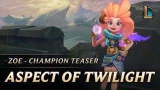 Zoe: The Aspect of Twilight - Champion Teaser