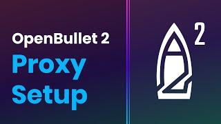 How to Set up Proxies in OpenBullet 2 | Proxy Integration Tutorial