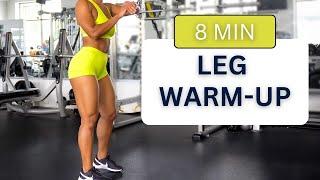 8 Min Leg Warm-Up Routine| DO THIS before you workout!