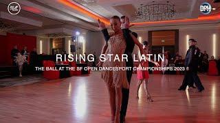 RISING STAR LATIN FINAL  | THE BALL AT THE SF OPEN DANCESPORT CHAMPIONSHIPS 2023