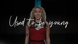 Miley Cyrus - Used To Be Young (Lyrics)