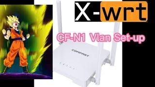 Pisowifi serye part1 - CF-N1 Xwrt Firmware... Mas pinalakas na Cf-N1 Vlan Setup