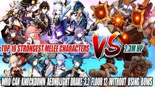 Top 10 Strongest Melee Characters Who Can KnockDown Aeonblight Drake Without Using Bows 3.2 Abyss