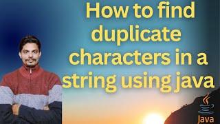 Frequently Asked Java Program | How to find duplicate characters in a string using java