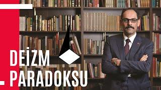 Deizm Paradoksu - İbrahim Kalın