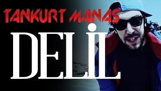 Tankurt Manas -  Delil  (Klip)