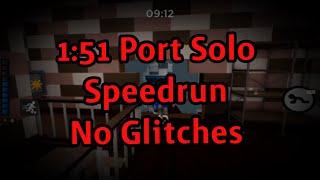 (Former WORLD RECORD) 1:51 Port Solo Speedrun [No Glitches]