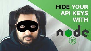 Hide your API Keys easily with Node JS