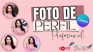  FOTO DE PERFIL profesional Con CANVA  Super sencillo y rápido 