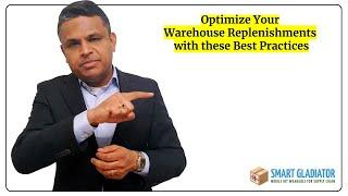 The 3 Best Practices to Optimize Your Warehouse Replenishments | Smart Gladiator