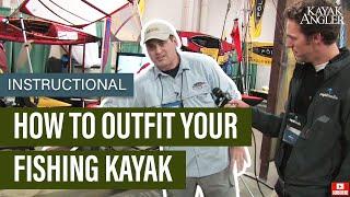 How To Outfit Your Fishing Kayak | Instructional