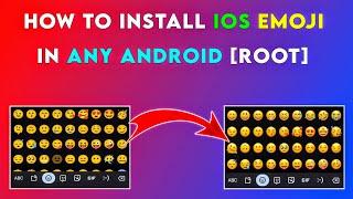 Installation Tutorial: Install IOS Emoji In Any Android Device [Root]