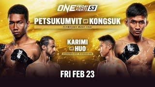  [Live In HD] ONE Friday Fights 53: Petsukumvit vs. Kongsuk