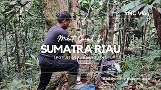 BERPETUALANG MASUK HUTAN MIKAT CUCAK IJO SUMATRA SPOT PERTAMA LANGSUNG POIN