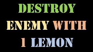 Lemon destruction spell can destroy your biggest enemy in fraction of a second