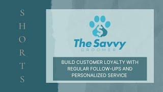 Build Customer Loyalty With Regular Follow-ups And Personalized Service