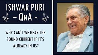 Why can't we hear the sound current if it's already in us? | Ishwar Puri QnA