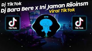 DJ BARA BERE x INI JAMAN RIIOINSM VIRAL TIK TOK TERBARU 2024!!