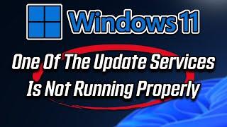 Fix Windows 11 Update Error One Of The Update Services Is Not Running Properly - [2024]