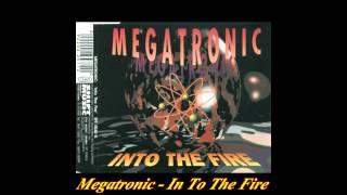 Megatronic - Into The Fire (Deejays Mix)