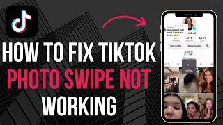 How to fix tiktok photo swipe not working (2024)