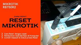 Reset Mikrotik RB750R2 | Reset Mikrotik R2 | Reset Semua Jenis Mikrotik