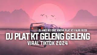 DJ PLAT KT GELENG GELENG VIRAL TIKTOK 2024 || DJ AND NO ONE KNOW PLAT KT FAJRI RIZQI