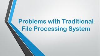 Problems with Traditional File Processing System