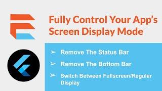Flutter - How To Go Full Screen + Hide Status Bar or Bottom Bar