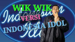 VIRAL !!  LAGU WIK WIK AHH AHH VERSI INDONESIA IDOL (parody)