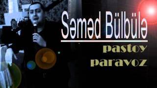 Semed Bulbule-Pastoy Paravoz