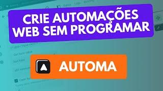 COMO CRIAR AUTOMAÇÕES WEB SEM PROGRAMAR