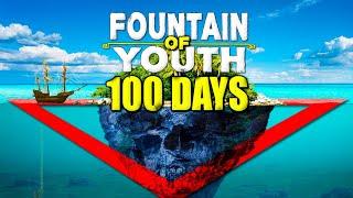 I Survived 100 Days in Fountain of Youth After Being SHIPWRECKED!