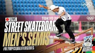  LIVE Skateboarding: Men's Semifinal! | #OlympicQualifierSeries