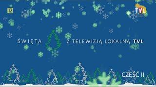 ŚWIĘTA Z TELEWIZJĄ LOKALNĄ TVL 2020 - CZĘŚĆ II