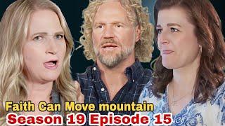 Sister Wives (S19, E 15)Faith Can Move Mountains, Robyn’s Daughters Explore New Faiths & HATE Kody