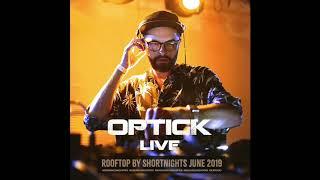 Optick LIVE @ Rooftop by Shortnights June 2019