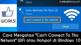 Mengatasi "Can't Connect To This Network" WiFi atau Hotspot di Windows 10 Setelah Update, Works