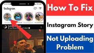 How To Fix Instagram Story Not Uploading  | Instagram Story Not Uploading