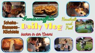 Daily Vlog / Schoko-Bananen-Küchen in HLF / Gemüsewaffeln / Haushalt trotz Hitze / Pool / Mamaalltag