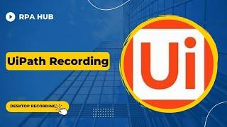 What is UiPath Recording | Desktop Recording UiPath | UiPath Recording | UiPath Recording complete