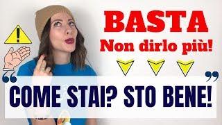 SMETTILA di Dire "Come stai?" "Sto bene" (ALTERNATIVE) - Parla ITALIANO come un VERO Nativo! 