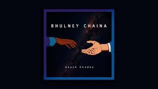 Akash Khadka - Bhulney Chaina