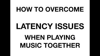 How to overcome latency issues playing music with others online